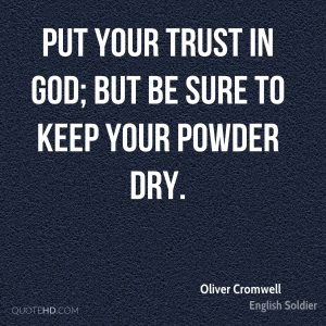 keep-your-powder-dry-oliver-cromwell-soldier-put-your-trust-in-god-but-be-sure-to-keep-2